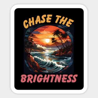 Chase the Brightness Sticker